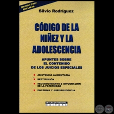 CDIGO DE LA NIEZ Y LA ADOLESCENCIA - Edicin 2012 Ampliada - Autor: SILVIO RODRGUEZ - Ao 2012